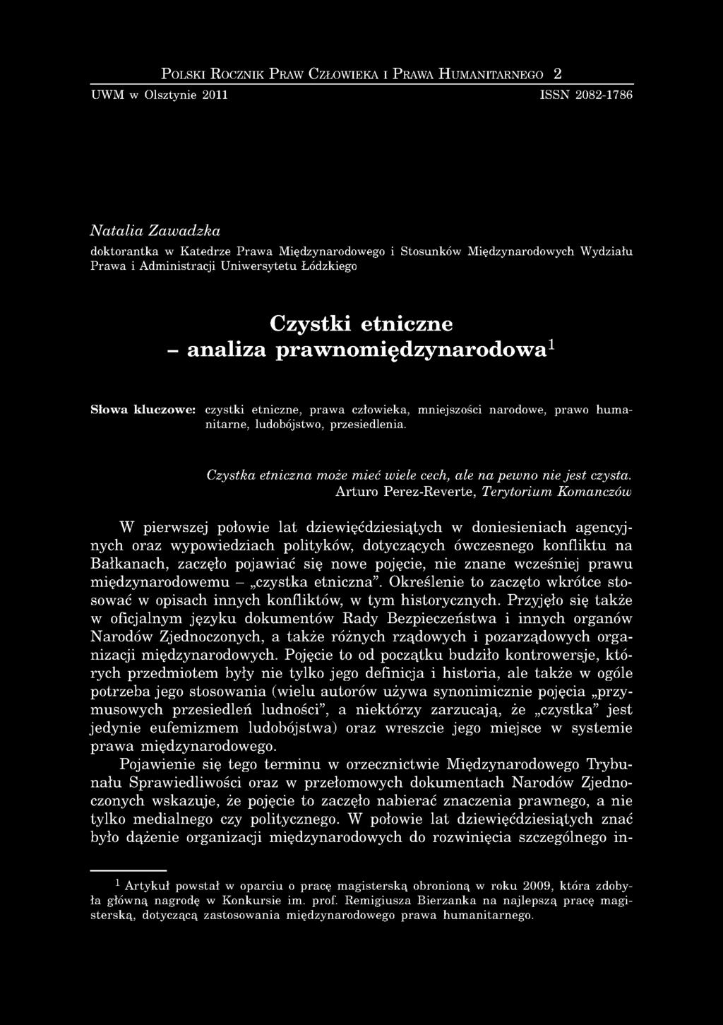 P o l s k i R o c z n ik P r a w C z ł o w ie k a i P r a w a Hu m a n it a r n e g o 2 UW M w Olsztynie 2011 ISSN 2082-1786 Natalia Zawadzka doktorantka w Katedrze Prawa Międzynarodowego i Stosunków