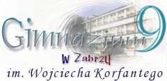 Gimnazjum nr 9 im. Wojciecha Korfantego 41-806 Zabrze ul. Olchowa 2 tel/fax (032) 271-55-01 http://gimn9zab.republika.pl/ gimn9zab@poczta.