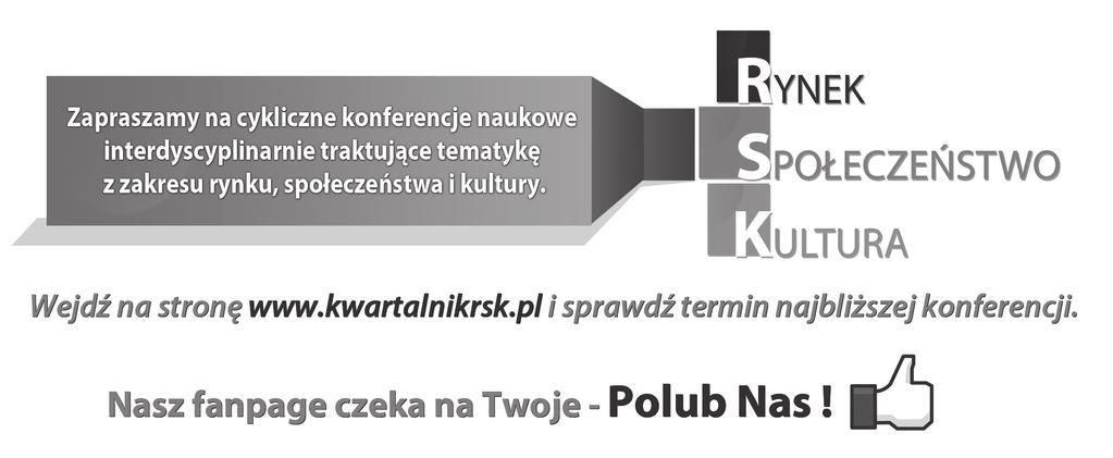 Rynek - Społeczeństwo - Kultura nr 1/2012 odpowiedzialności przedsiębiorstw zaczęły powstawać także znormalizowane systemy zarządzania.