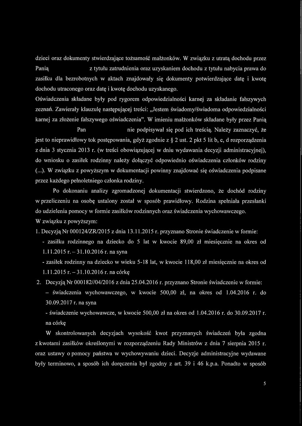 dochodu utraconego oraz datę i kwotę dochodu uzyskanego. Oświadczenia składane były pod rygorem odpowiedzialności karnej za składanie fałszywych zeznań.