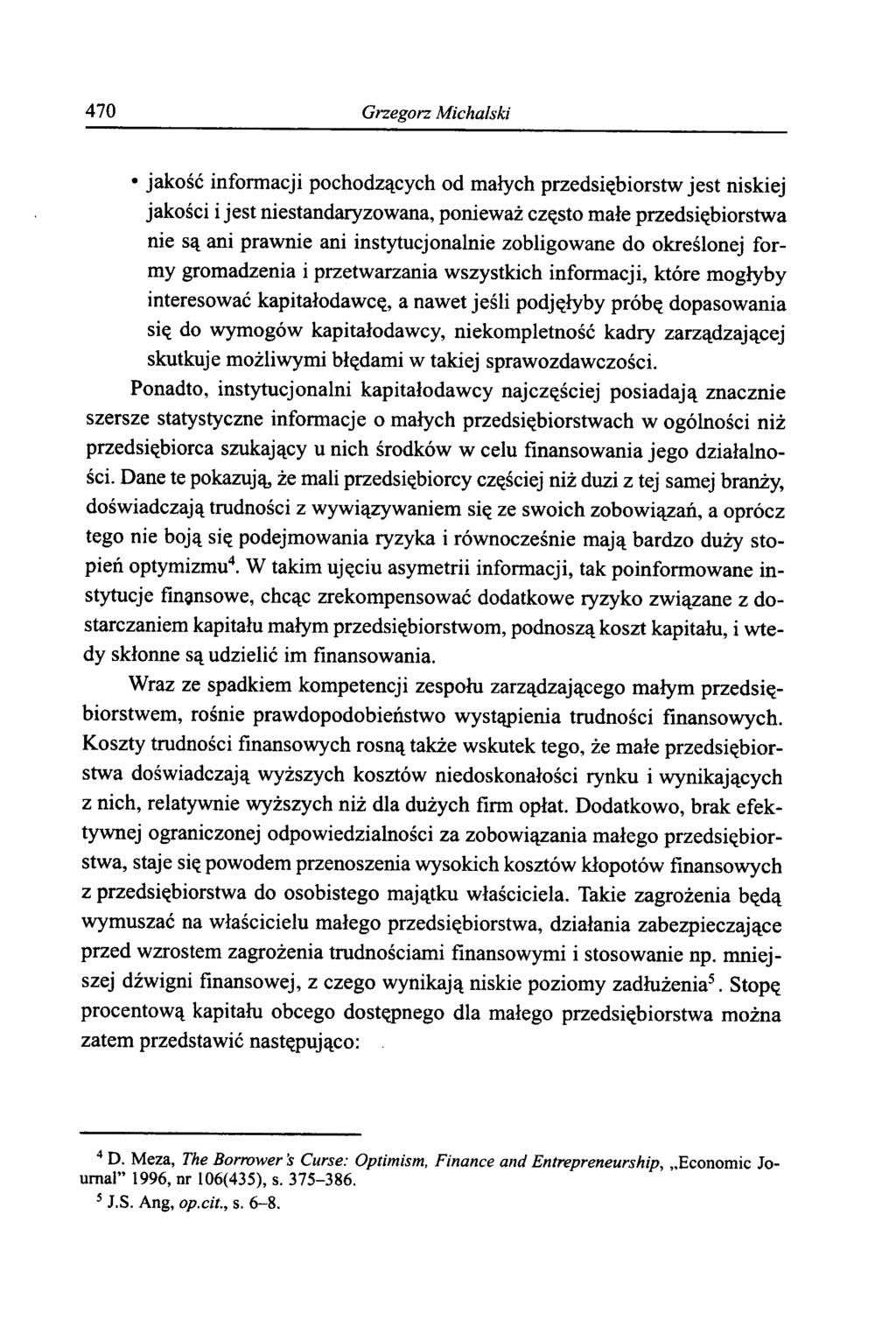 nie s~ ani prawnie ani instytucjonalnie zobligowane do okreslonej formy gromadzenia i przetwarzania wszystkich informacji, ktore moglyby szersze statystyczne informacje 0 malych przedsi~biorstwach w