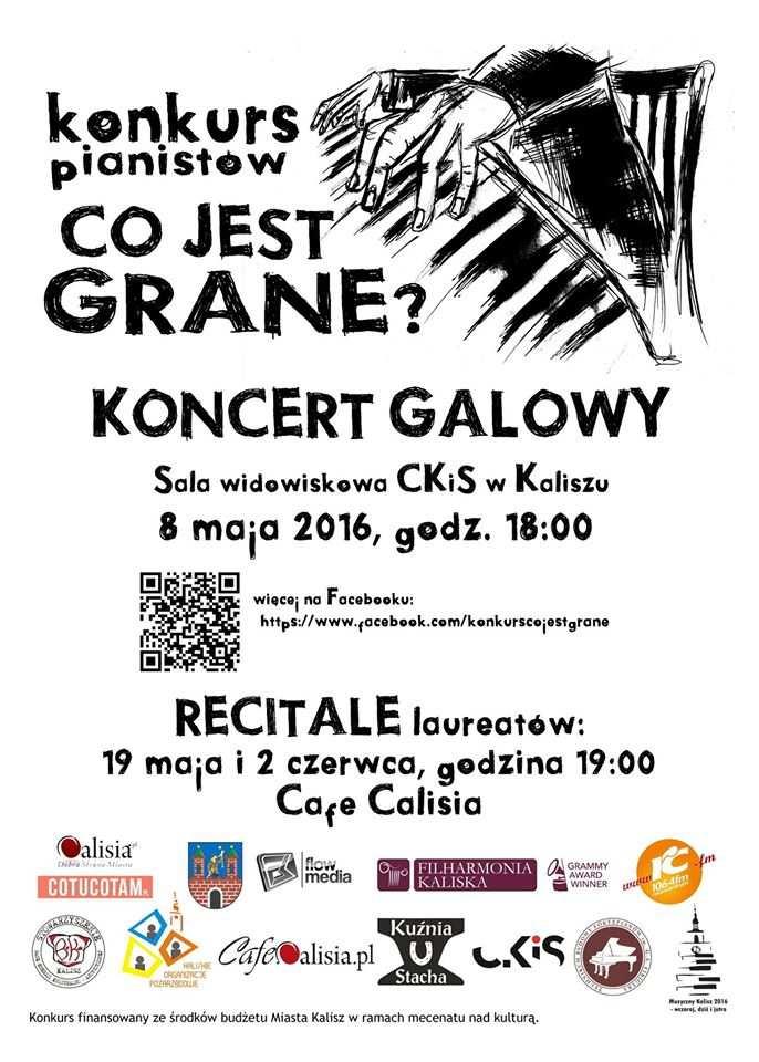 Koncert galowy konkursu pianistów Co jest grane? 08-05-2016, godz. 18.00 Sala widowiskowa Centrum Kultury i Sztuki w Kaliszu, Bezpłatne wejściówki do odbioru w kasie CKiS. org.