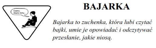 1. Przeczytała baśń oraz bajkę. Wie czym różni się baśń, bajka oraz legenda. 2. Ułożyła własną bajkę i przedstawiła ją podczas Kręgu Rady. 3.
