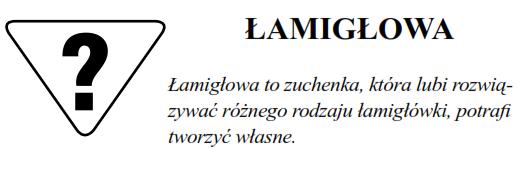 1. Zna 3 różne szyfry, potrafi się nimi posługiwać. 2. Rozwiąże po 2 zadania matematyczne, ortograficzne i przyrodnicze. 3. Stworzy krzyżówkę o gromadzie. 4. Wymyśli 3 rebusy i 3 zagadki. 5.