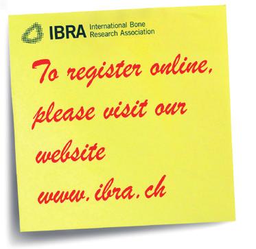 Wolfgang Hintringer, Vienna, AT Organized by IBRA - International Bone Research Association, Basel/Switzerland Registration & Information IBRA Administration Office Hochbergerstrasse 60E, CH-4057