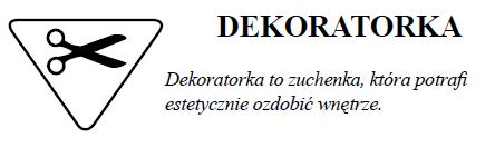 Dopasowała fryzurę do roli (np. eleganckiej pani, dziewczynki, babci). 1. Zaprojektowała dekorację wnętrza. 2. Wykonała element dekoracji.