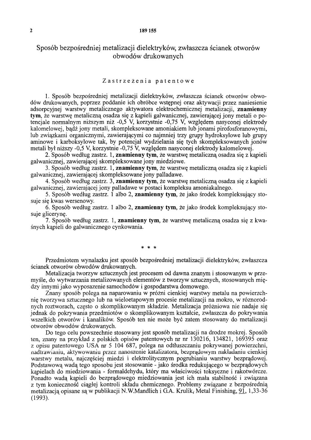 2 189 155 Sposób bezpośredniej metalizacji dielektryków, zwłaszcza ścianek otworów obwodów drukowanych Zastrzeżenia patentowe 1.