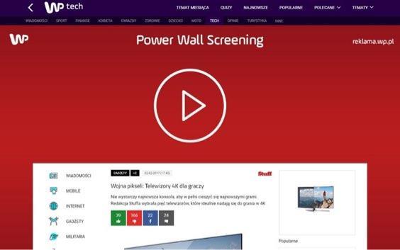 Power Wall Screening Widoczna kreacja efektywnie budująca zasięg marki Znacznie większa widoczność komunikatu Klienta w porównaniu z tradycyjnym screeningiem Idealny do kampanii wizerunkowych oraz