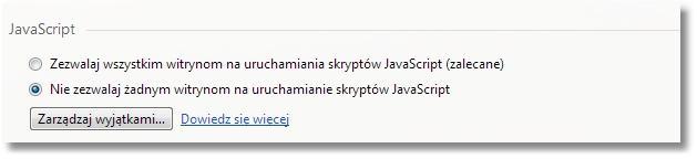 W sekcji JavaScript należy zaznaczyć opcję Nie zezwalaj żadnym witrynom na uruchamianie skryptów JavaScript.