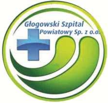 GŁOGOWSKI SZPITAL POWIATOWY SP. Z O.O. Zdrowie Pacjentów Naszą Troską Jakość Usług Medycznych Ambicją CENNIK USŁUG MEDYCZNYCH I POZOSTAŁYCH USŁUG ŚWIADCZONYCH PRZEZ GŁOGOWSKI SZPITAL POWIATOWY SPÓŁKA Z O.