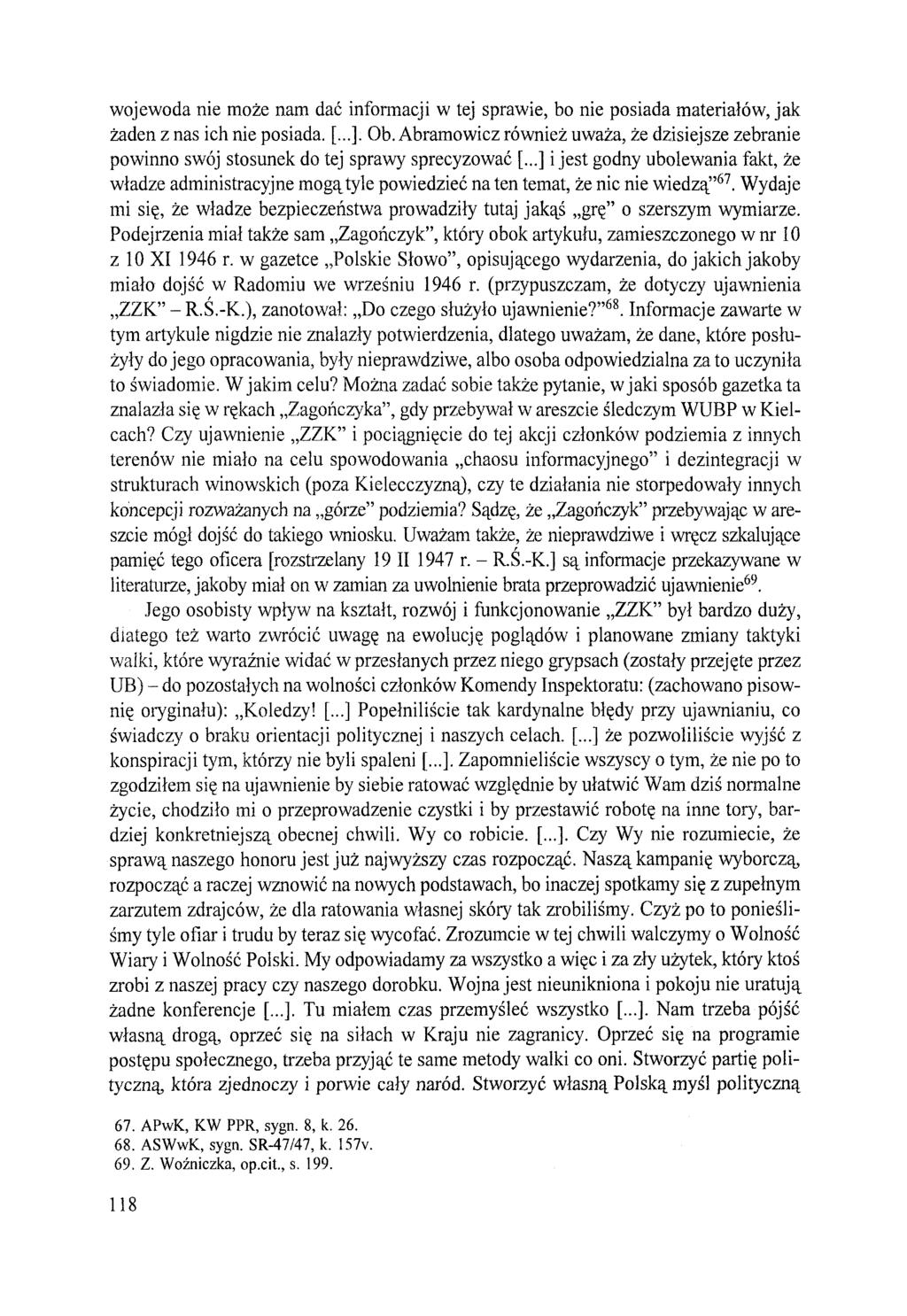 wojewoda nie może nam dać informacji w tej sprawie, bo nie posiada materiałów, jak żaden z nas ich nie posiada. [...]. Ob.