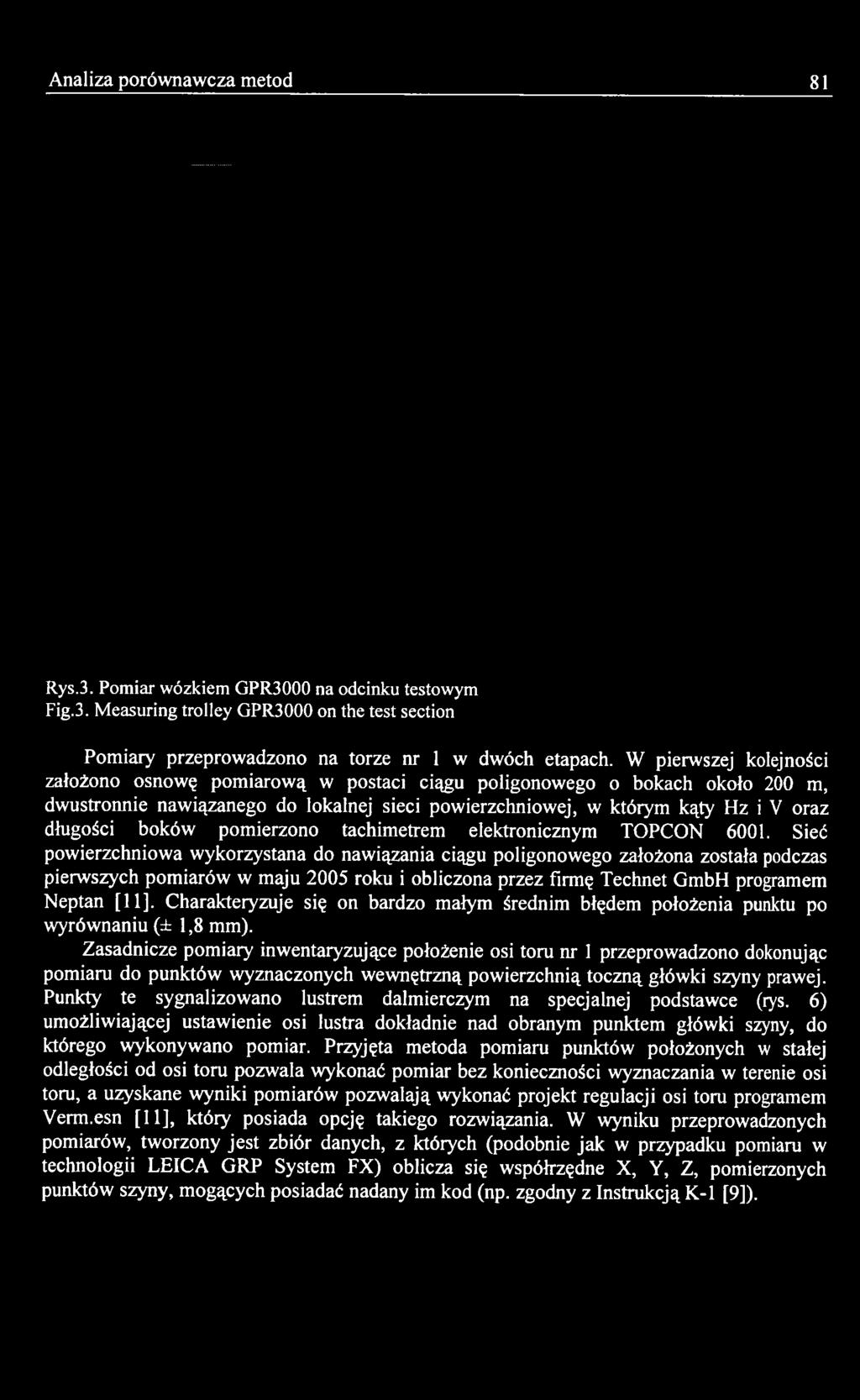 Charakteryzuje się on bardzo małym średnim błędem położenia punktu po wyrównaniu (± 1,8 mm).