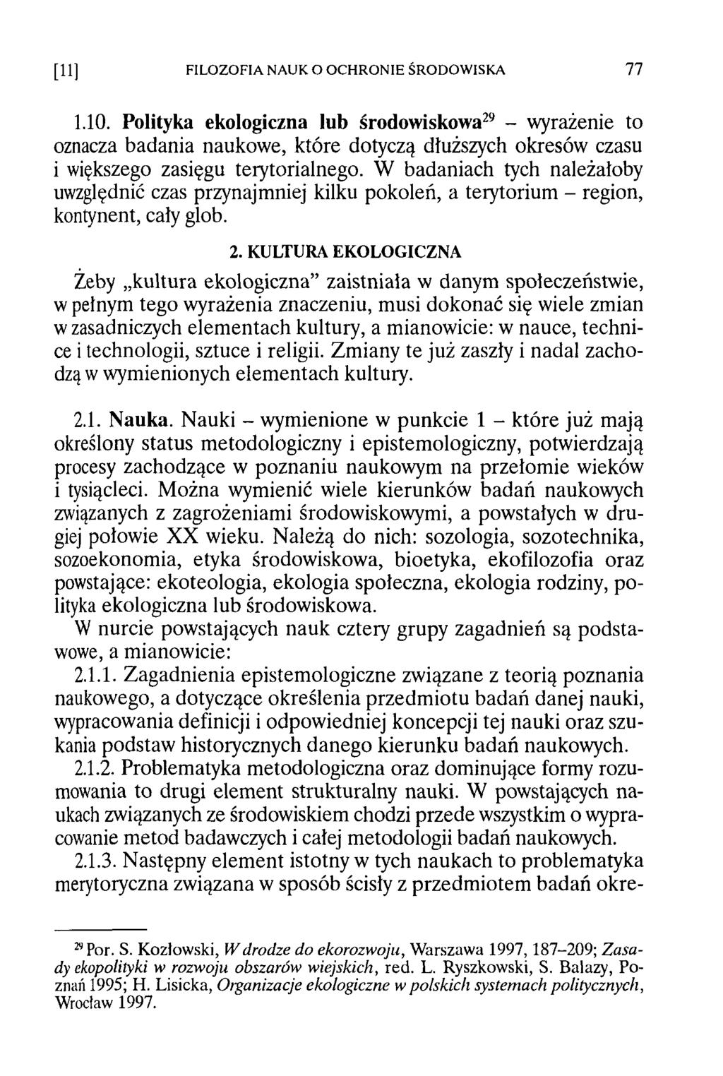 1.10. Polityka ekologiczna lub środowiskowa29 - wyrażenie to oznacza badania naukowe, które dotyczą dłuższych okresów czasu i większego zasięgu terytorialnego.