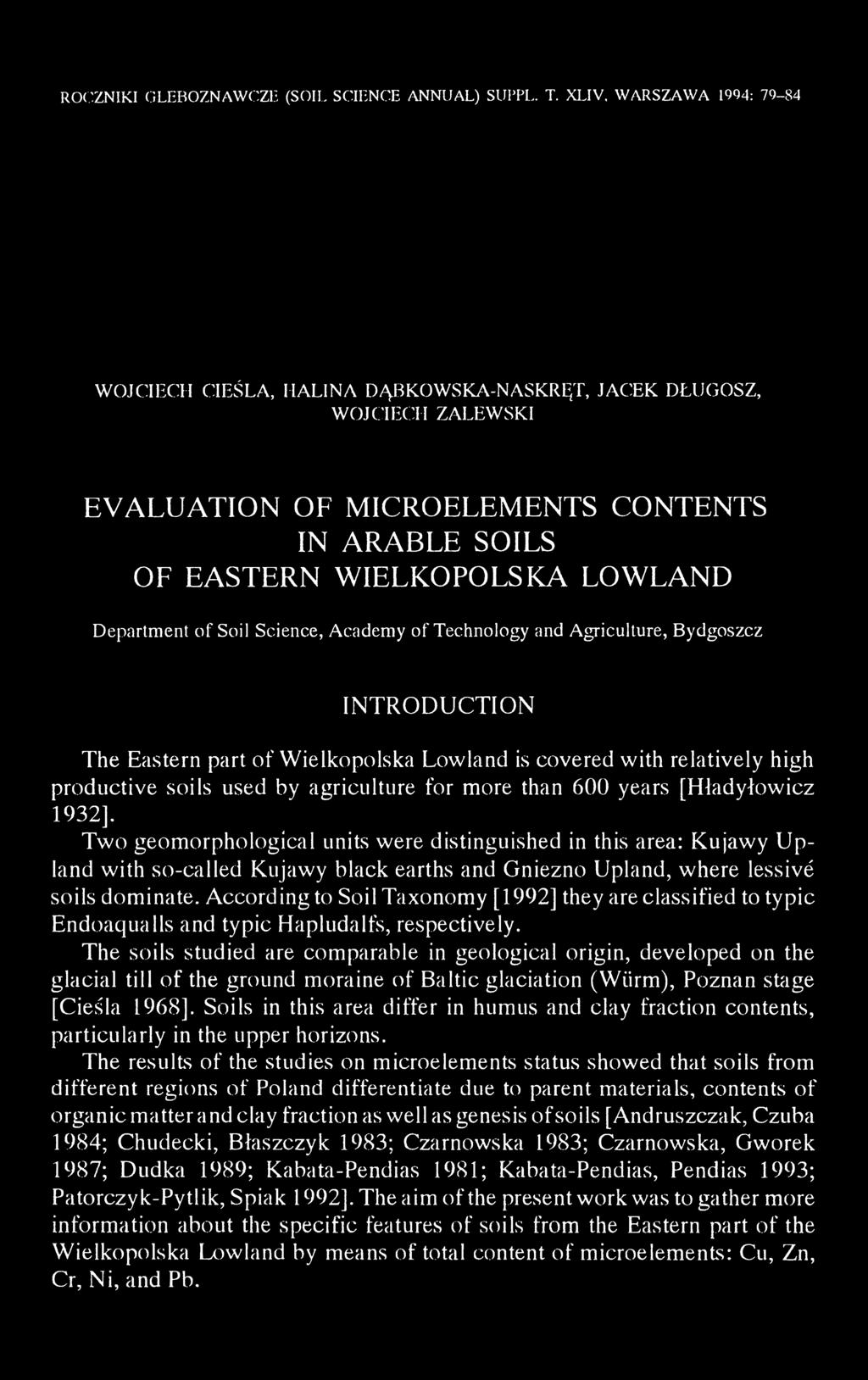 Department o f Soil Science, Academ y o f Technology and Agriculture, B ydgoszcz INTRODUCTION The Eastern part of Wielkopolska Lowland is covered with relatively high productive soils used by