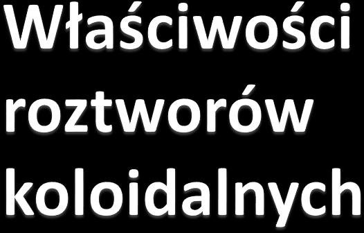 właściwość koloid liofobowy koloid liofilowy otrzymywanie struktura cząstek stężenie fazy rozproszonej metody dyspersyjne lub kondensacyjne przeważnie zespoły cząsteczek na ogół niewielkie można