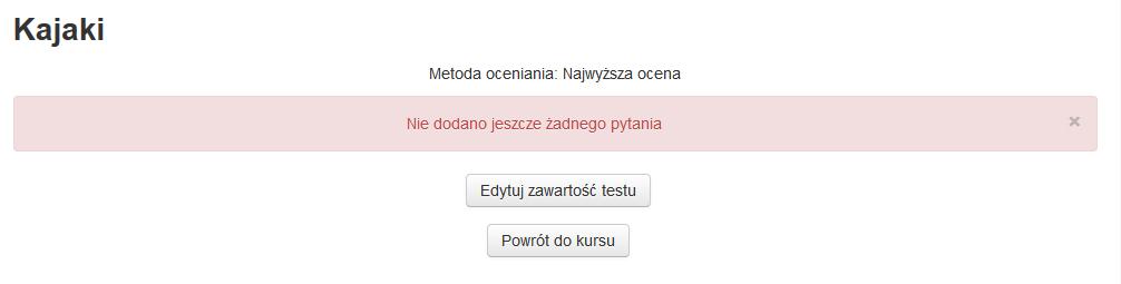 Pozostałe opcje są standardowe jak inne aktywności platformy. 2. Przygotowanie pytań Aby dodać pytania klikamy na utworzony quiz.