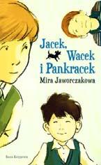 Jacek, Wacek i Pankracek Mira Jaworczakowa