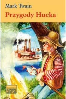 Przygody Hucka Mark Twain Kanon lektur 264 143x203 12,50 3,75 miękka 978-83-7254-482-7 Przygody