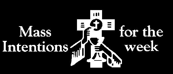 Holy Family of Jesus, Mary and Joseph Page Three HOLY FAMILY OF JESUS, MARY AND JOSEPH (28) 7:30 +Cyril Schaefer (Wife) +In loving memory of Elenora Mroczek (Family) For the Peszek Family (Dolores &