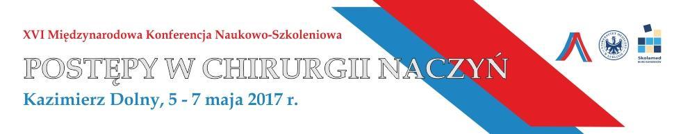 PROGRAM NAUKOWY Organizatorzy zastrzegają sobie prawo do zmian w programie Miejsce Obrad: Hotel Król Kazimierz w Kazimierzu Dolnym ul.