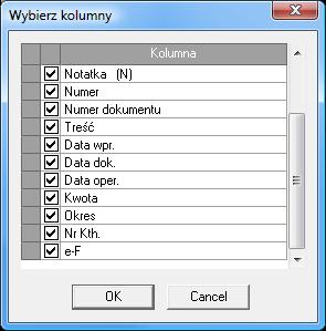 Rys. 229 Okno wyboru kolumn listy dokumentów Jeżeli użytkownik zrezygnuje z pokazywania niektórych kolumn, może przywrócić wyświetlanie wszystkich kolumn korzystając ze skrótu klawiszy Ctrl+Alt+g, a