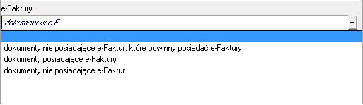 Na rozwijanej liście w polu e-faktury możesz wybrać kryterium wyszukiwania dokumentów, które posiadaj dołączoną e-fakturę.