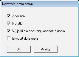 Rys. 397 Okno wyboru opcji prezentowania danych na raporcie Kontrola biznesowa Zestawienie Kontrola biznesowa zawiera dane pobrane z zaznaczonych dokumentów księgowych i umieszczone na raporcie w