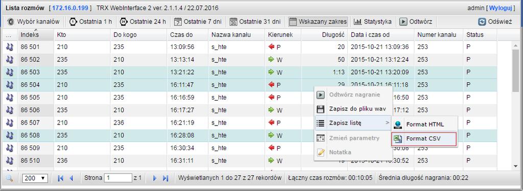 2.7 Eksport rekordów listy nagrań Opcja Zapisz listę (menu kontekstowe) umożliwia zapisanie zaznaczonych rekordów listy nagrań do plików w formacie HTML lub CSV.