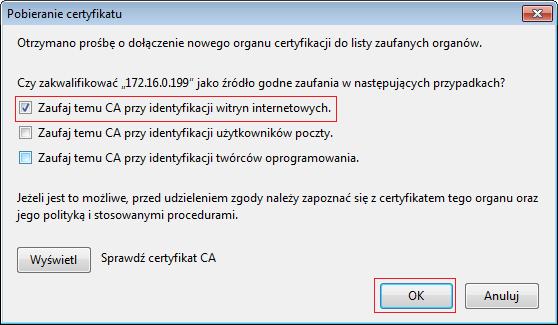 W oknie Potwierdzenie certyfikatu należy zaznaczyć pole Zaufaj temu CA przy identyfikacji witryn internetowych, a następnie kliknąć na przycisk Ok.