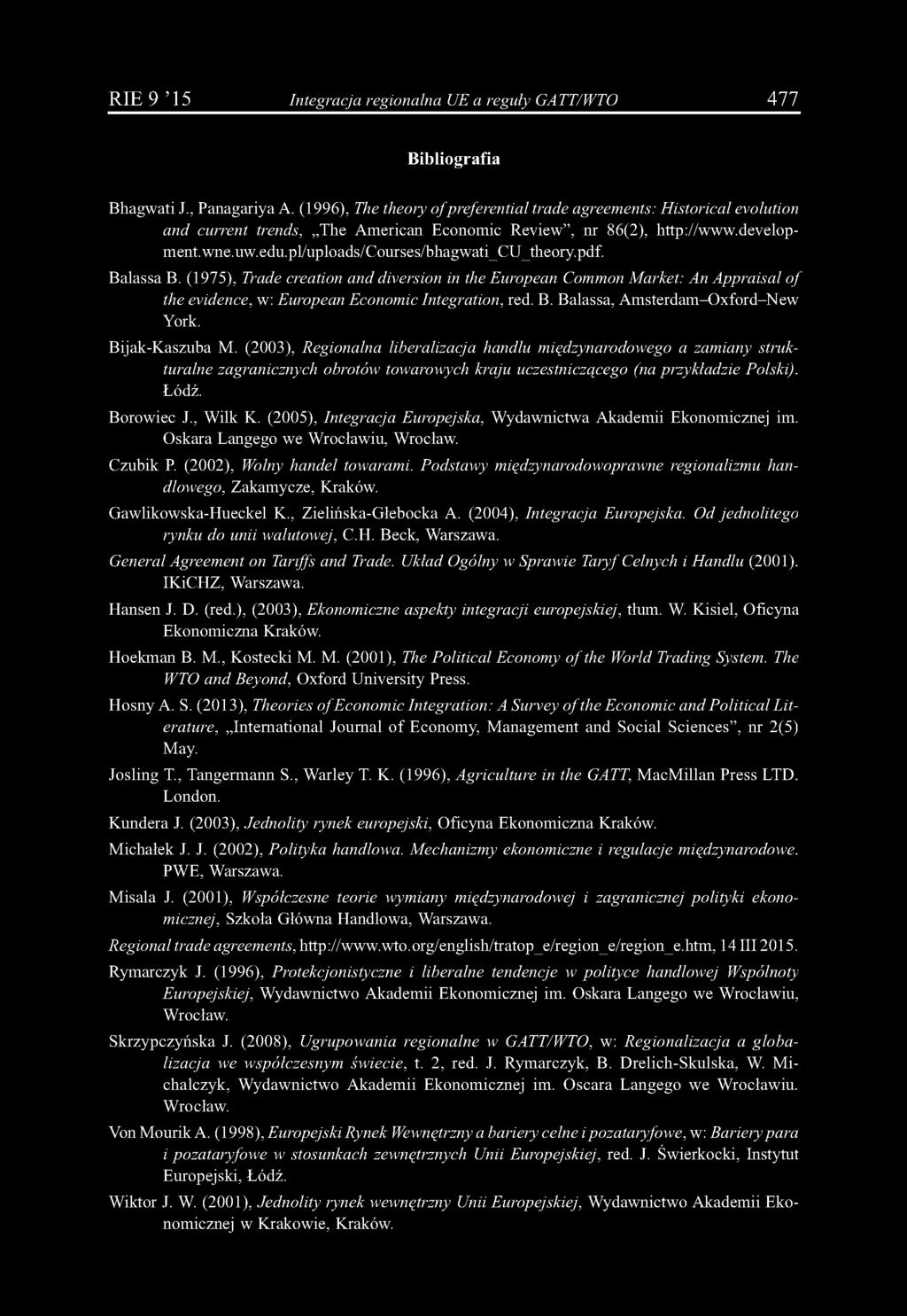 pl/uploads/courses/bhagwati_cu_theory.pdf. Balassa B. (1975), Trade creation and diversion in the European Common Market: An Appraisal o f the evidence, w: European Economic Integration, red. B. Balassa, Amsterdam-Oxford-New York.