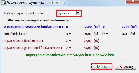 Wyznaczanie wymiarów fundamentu Przejdź następnie do ramki "Geometria" i wybierz opcję "Wyznacz wymiary", która pozwala na określenie minimalnych wymaganych wymiarów fundamentu.