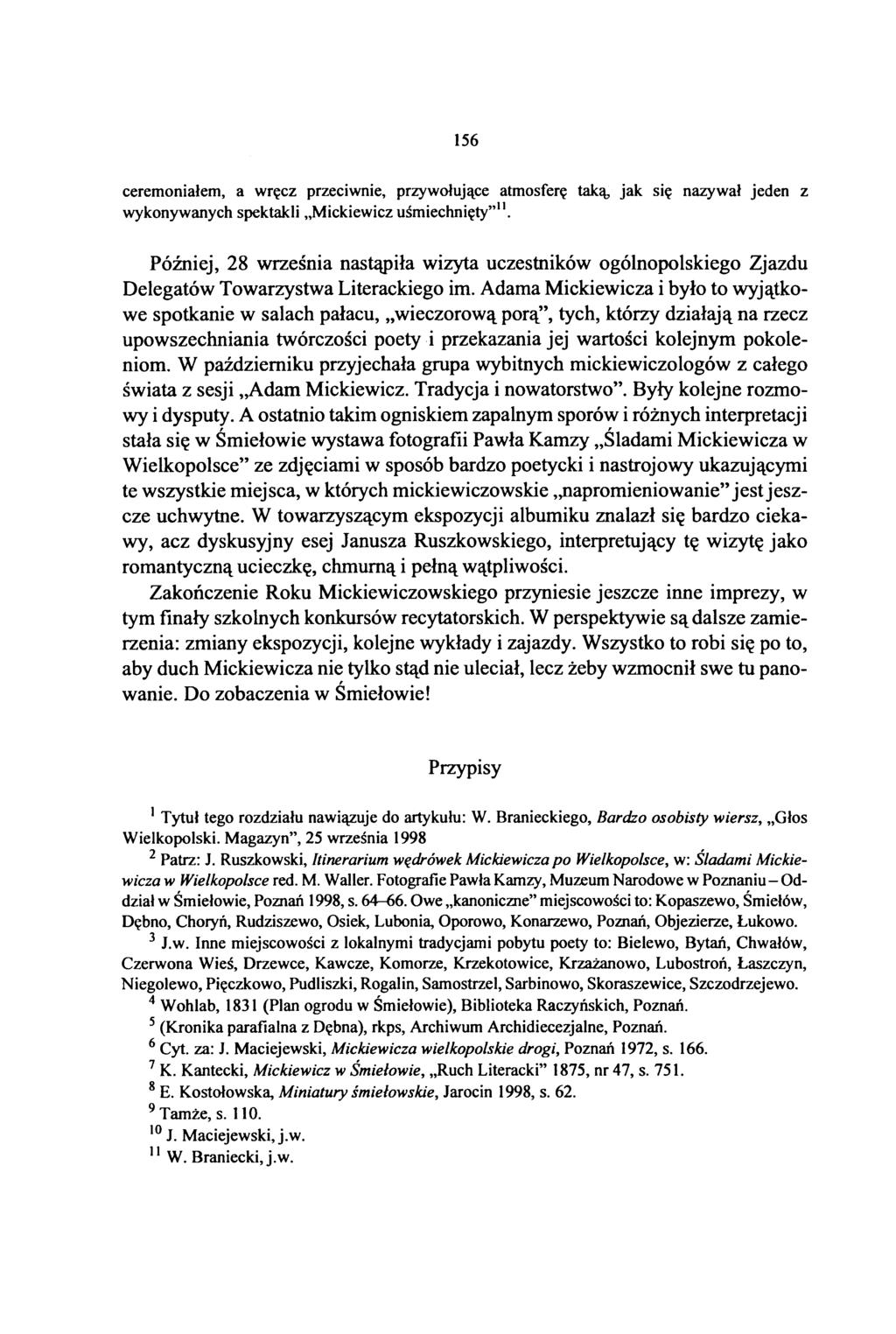 156 ceremoniałem, a wręcz przeciwnie, przywołujące atmosferę taką, jak się nazywał jeden z wykonywanych spektakli Mickiewicz uśmiechnięty 11.