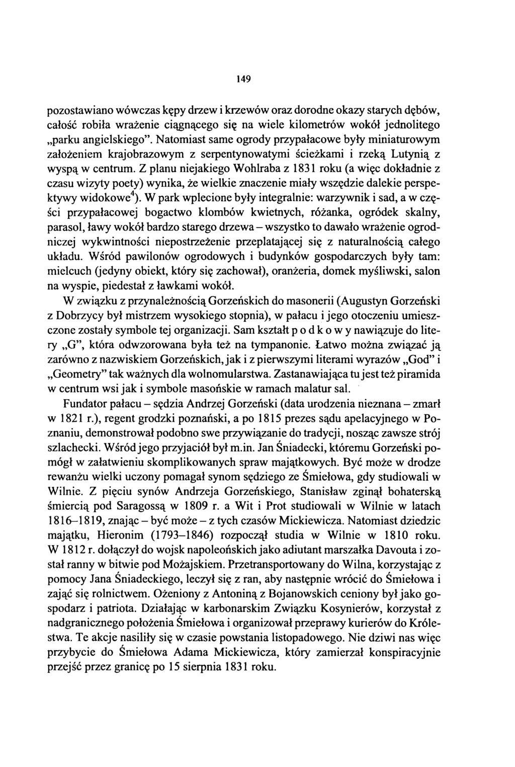 149 pozostawiano wówczas kępy drzew i krzewów oraz dorodne okazy starych dębów, całość robiła wrażenie ciągnącego się na wiele kilometrów wokół jednolitego parku angielskiego.