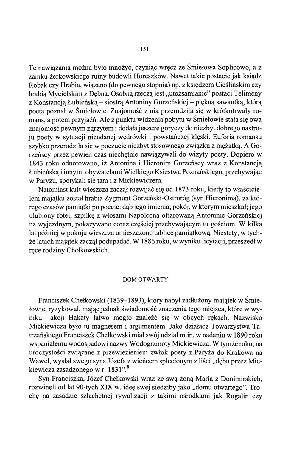 151 Te nawiązania można było mnożyć, czyniąc wręcz ze Smiełowa Soplicowo, a z zamku żerkowskiego ruiny budowli Horeszków.