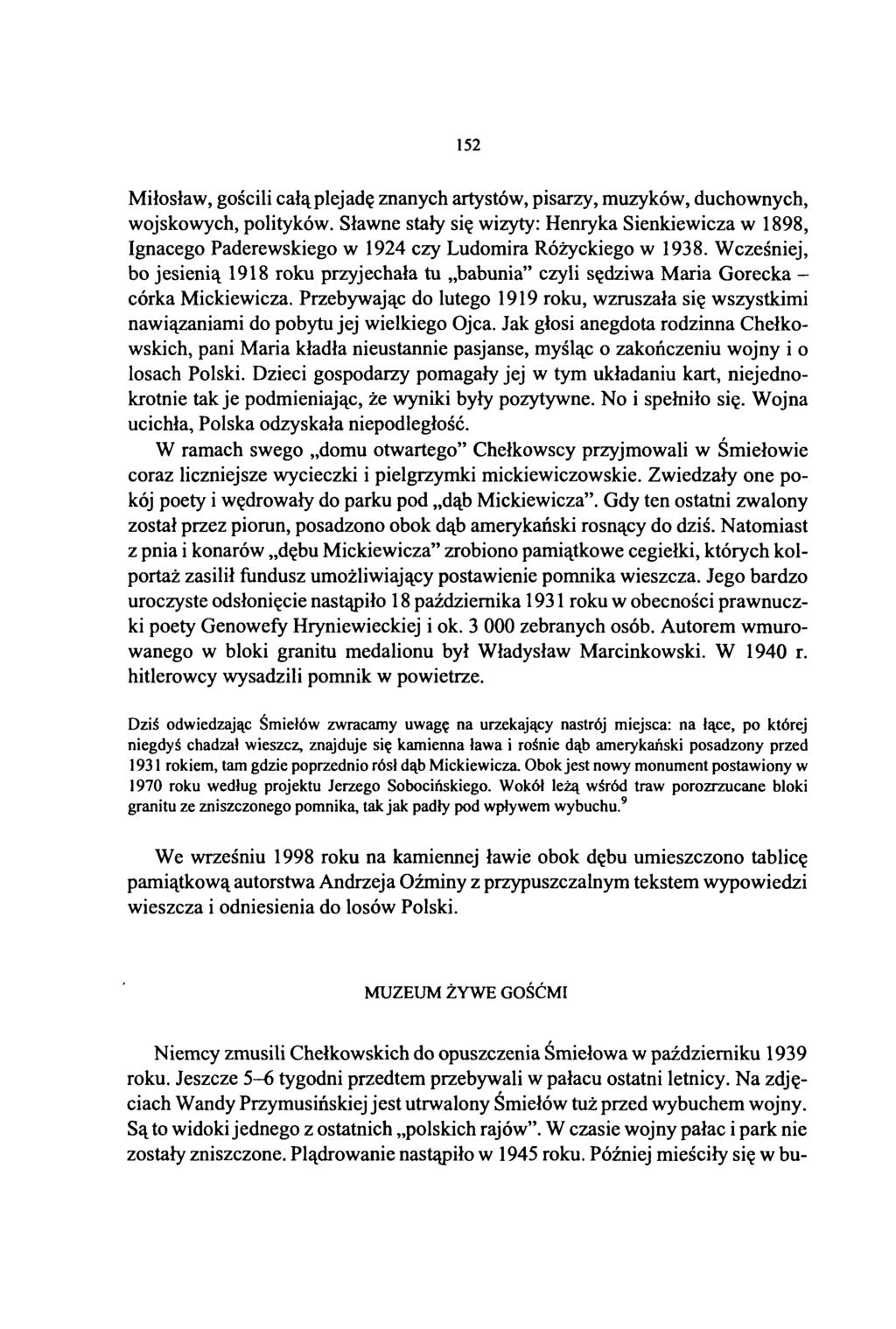 152 Miłosław, gościli całą plejadę znanych artystów, pisarzy, muzyków, duchownych, wojskowych, polityków.