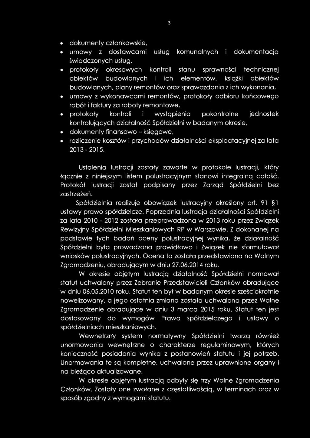 3 dokumenty członkowskie, umowy z dostawcami usług komunalnych i dokumentacja świadczonych usług, protokoły okresowych kontroli stanu sprawności technicznej obiektów budowlanych i ich elementów,