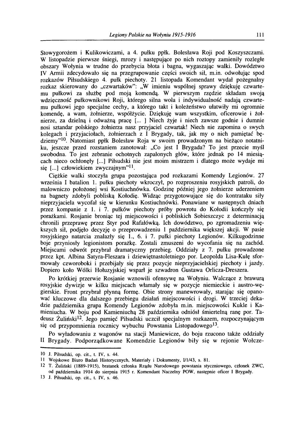 Legiony Polskie na Wołyniu 1915-1916 111 Stowygorożem i Kulikowiczami, a 4. pułku ppłk. Bolesława Roji pod Koszyszczami.