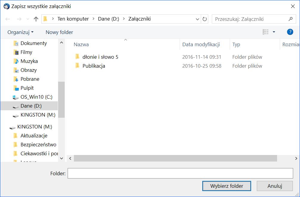 Będziemy w polu edycyjnym folder, gdzie można wpisać ścieżkę dostępu typu D:\Załączniki\, albo pozostać przy proponowanej lokalizacji i od razu nacisnąć Enter.