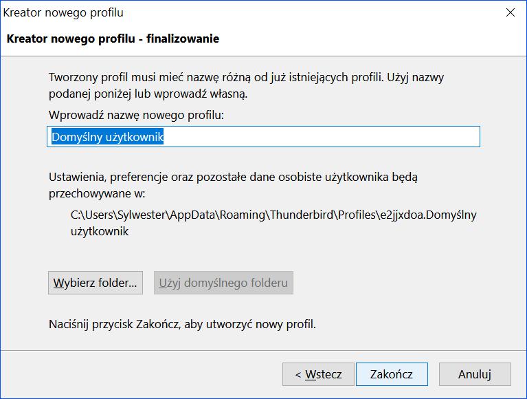 Po otwarciu folderu, gdzie chcesz przechowywać dane, Tabulatorem przejdź do przycisku Wybierz folder i naciśnij Spację. 5. Powrócimy do kreatora. Naciśnij przycisk Zakończ, by utworzyć nowy profil.