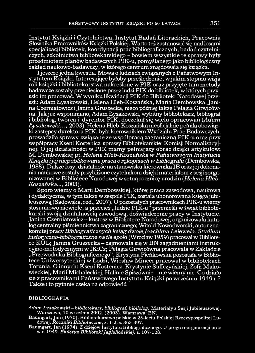 PAŃSTWOWY INSTYTUT KSIĄŻKI PO 60 LATACH 351 Instytut Książki i Czytelnictwa, Instytut Badań Literackich, Pracownia Słownika Pracowników Książki Polskiej.