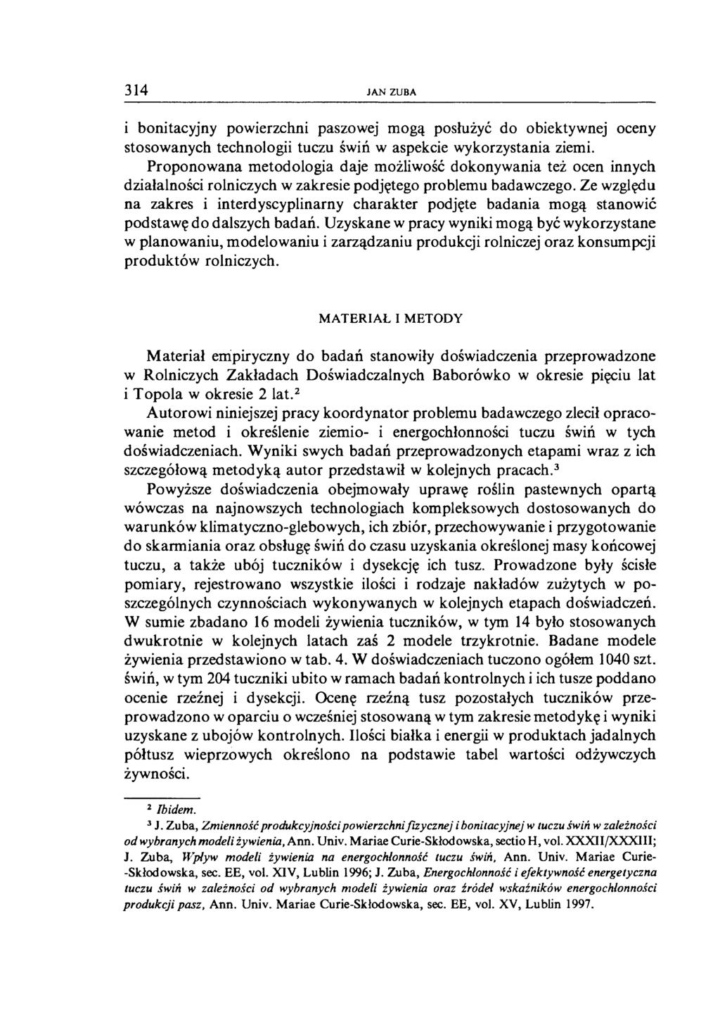 314 JAJV ZUBA i bonitacyjny powierzchni paszowej mogą posłużyć do obiektywnej oceny stosowanych technologii tuczu świń w aspekcie wykorzystania ziemi.