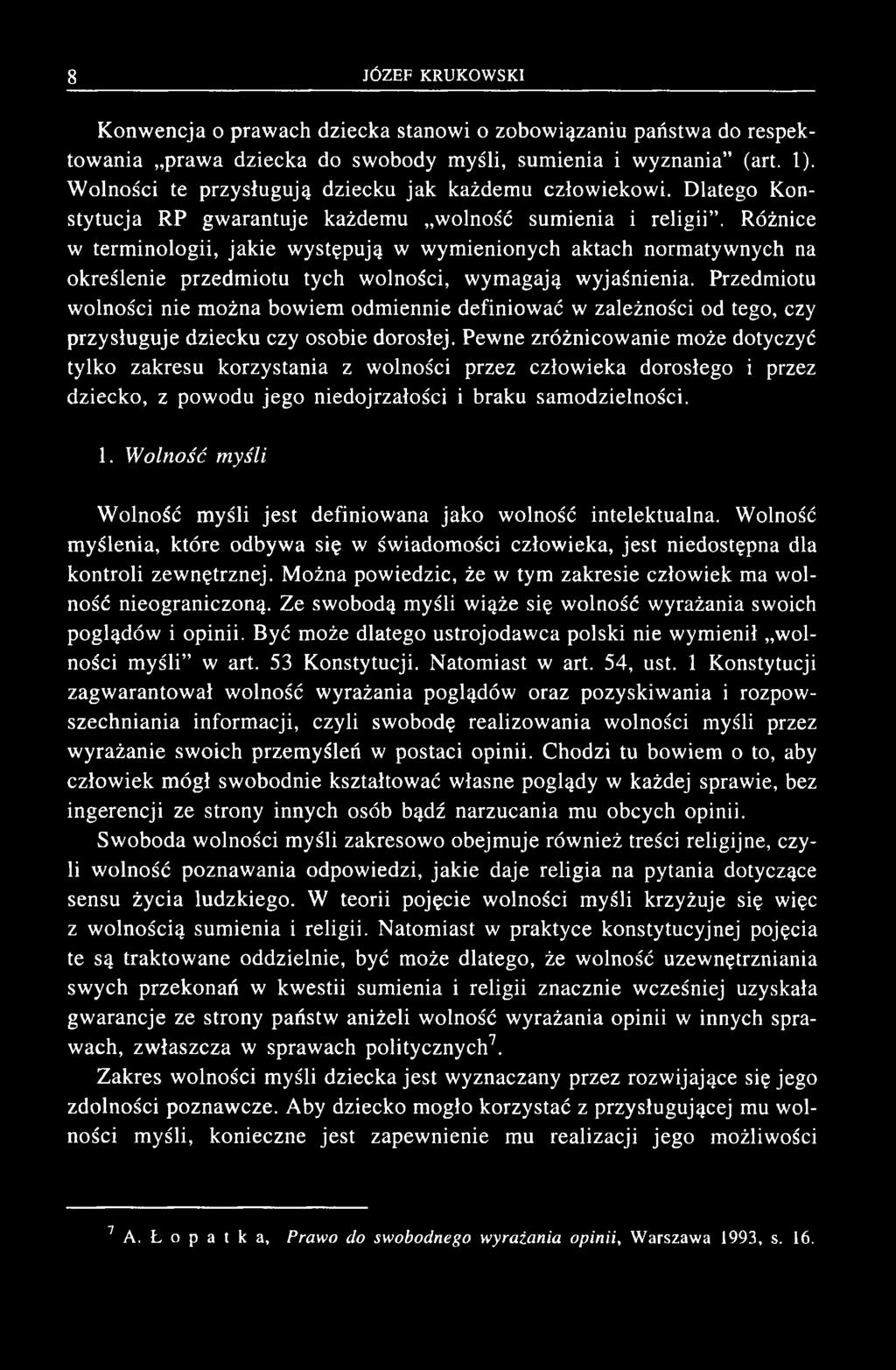 Różnice w term inologii, jak ie występują w wym ienionych aktach norm atywnych na określenie przedm iotu tych w olności, w ym agają w yjaśnienia.