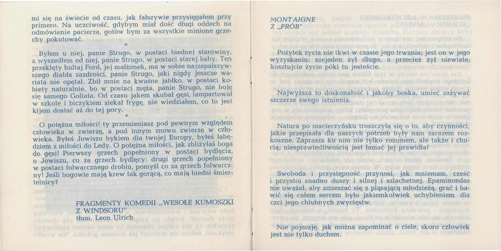 mi się na swiecie od czasu, jak fałszywie przysięgałem przy primero. Na uczciwość, gdybym miał dość dłuqi oddech na odmówienie pacierza, gotów bym za wszystkie minione grzechy pokutować.
