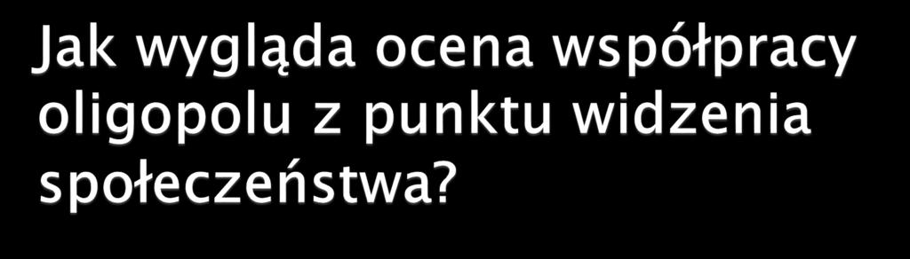 Kooperacja nie jest pożądana, ponieważ uzgodniony