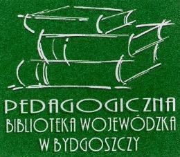 PEDAGOGICZNA BIBLIOTEKA WOJEWÓDZKA im. MARIANA REJEWSKIEGO W BYDGOSZCZY WYDZIAŁ INFORMACJI I WSPOMAGANIA PLACÓWEK OŚWIATOWYCH ul. M. Skłodowskiej - Curie 4 85-094 Bydgoszcz tel.