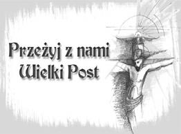 2nd Sunday of Lent 2 Niedziela Postu March 12, 2017 12 Marzec 2017 Saturday - Sobota - March 11 Vigil: 2nd Sunday of Lent 5:30pm + Caroline M.