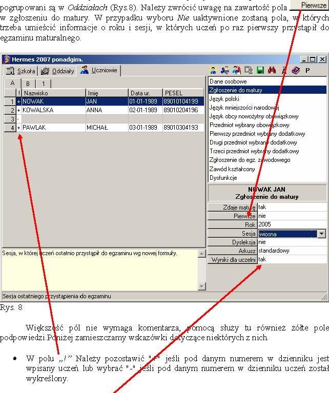 Zakładka Uczniowie Zawiera informacje o uczniach oraz zdawanych przez nich egzaminach. Uczniowie Rys.