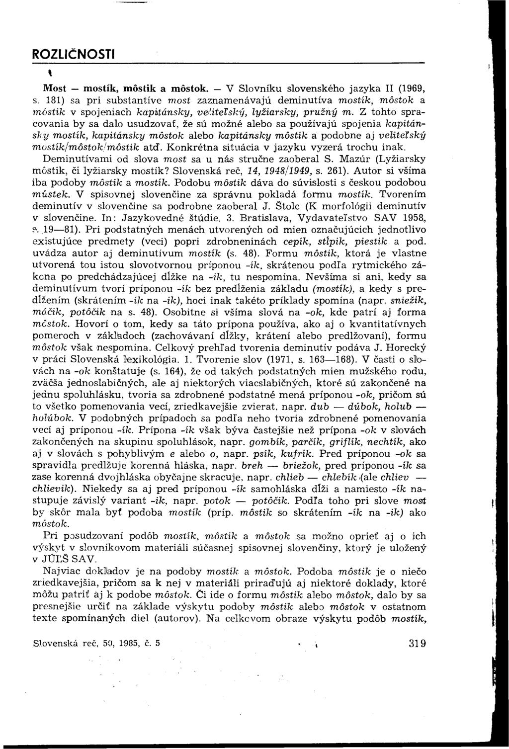 ROZLIČNOSTI Most mostík, môstik a môstok. V Slovníku slovenského jazyka II (1969, s.