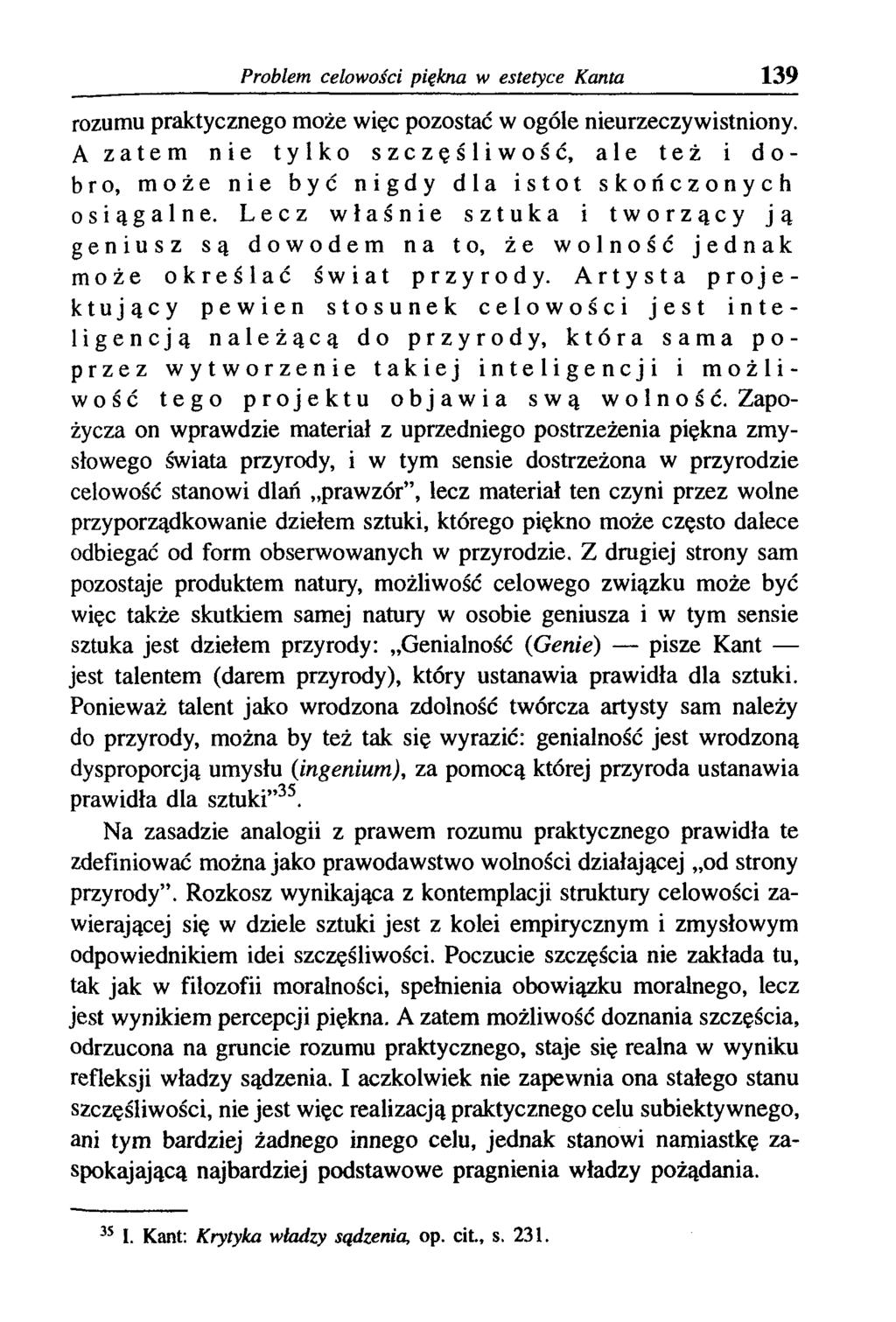 Problem celowości piękna w estetyce Kanta 139 rozumu praktycznego może więc pozostać w ogóle nieurzeczywistniony.