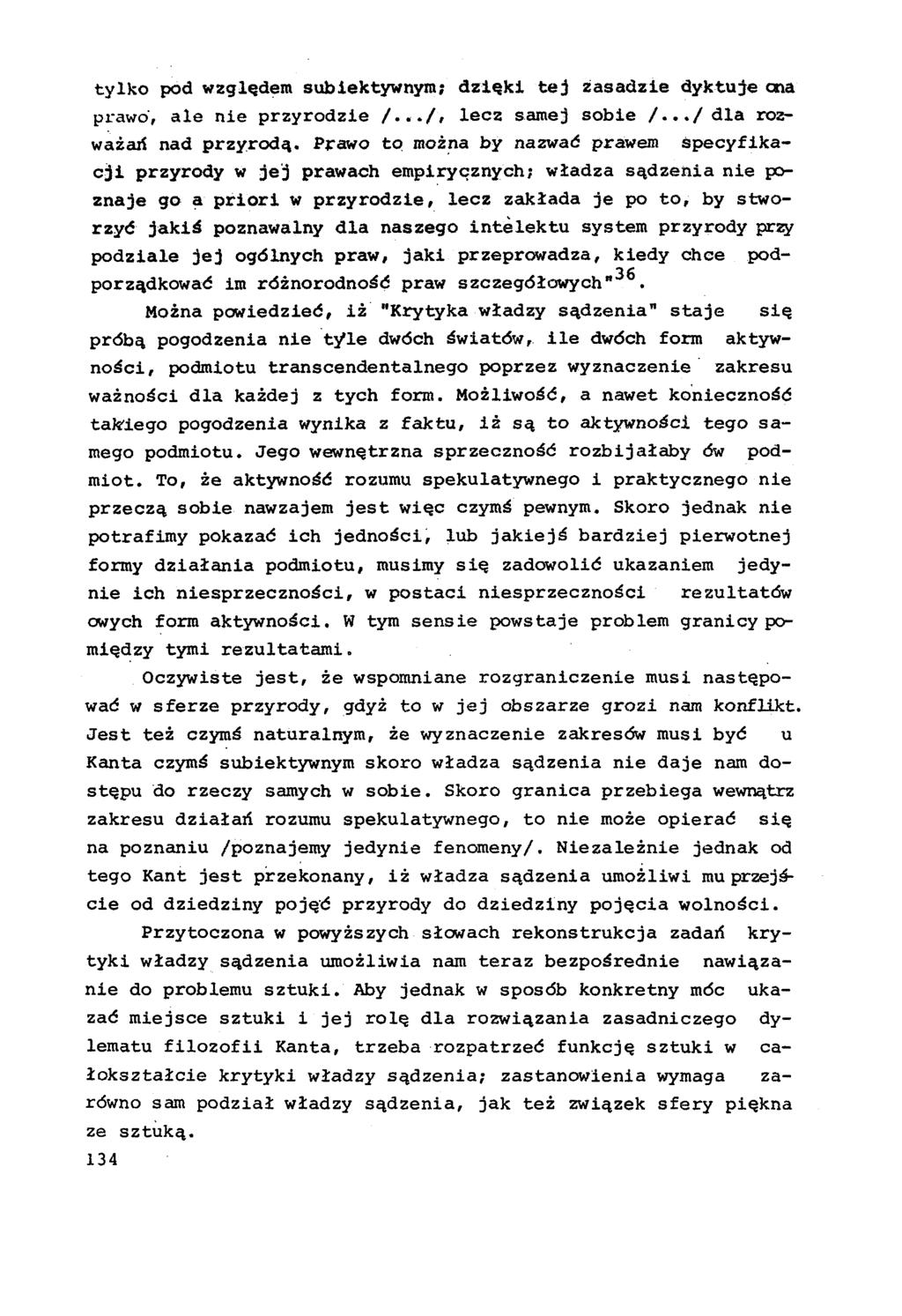 tylko pod względem subiektywnym; dzięki tej zasadzie dyktuje ona prawo, ale nie przyrodzie /.../, lecz samej sobie /.../dla rozważać nad przyrodą.